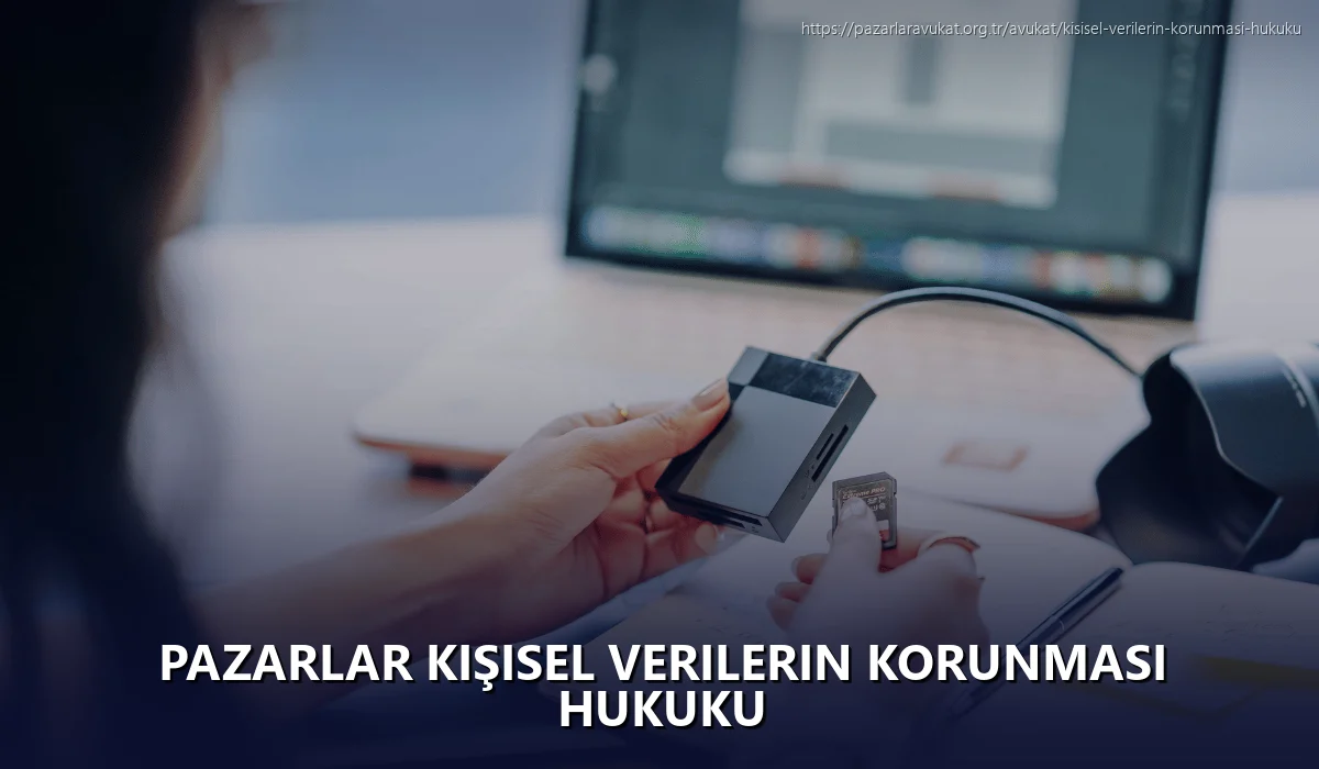 Pazarlar Kişisel Verilerin Korunması Hukuku