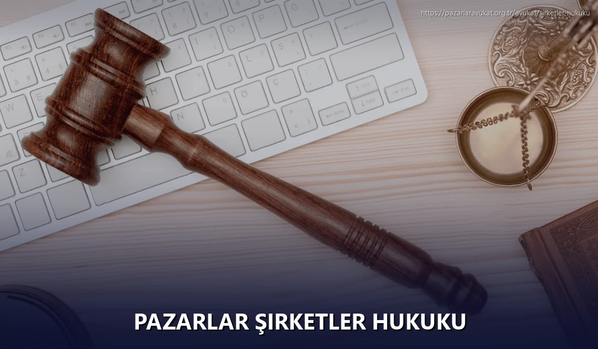 Pazarlar Şirketler Hukuku